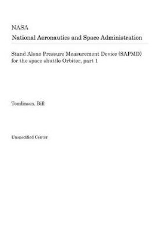 Cover of Stand Alone Pressure Measurement Device (Sapmd) for the Space Shuttle Orbiter, Part 1