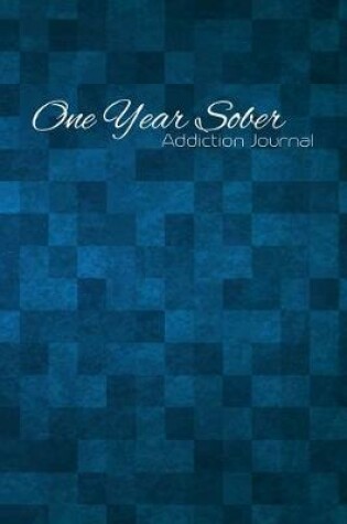 Cover of One Year Sober Addiction Journal