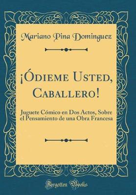 Book cover for ¡ódieme Usted, Caballero!