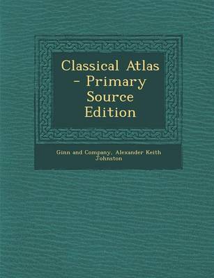 Book cover for Classical Atlas - Primary Source Edition