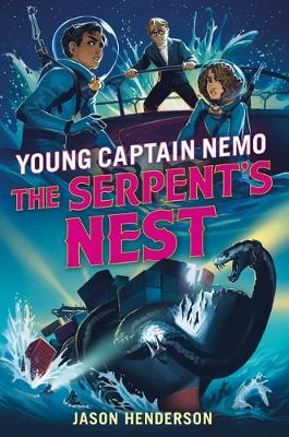 Cover of The Serpent's Nest: Young Captain Nemo