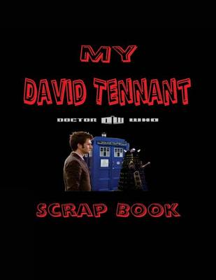 Book cover for My David Tennant Scrap Book