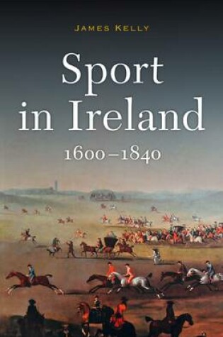 Cover of Sport in Ireland, 1600-1840