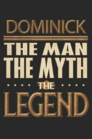 Cover of Dominick The Man The Myth The Legend