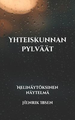 Book cover for Yhteiskunnan pylväät