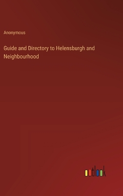 Book cover for Guide and Directory to Helensburgh and Neighbourhood