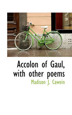 Book cover for Accolon of Gaul, with Other Poems