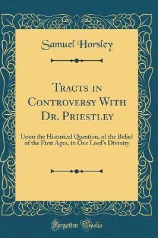 Cover of Tracts in Controversy with Dr. Priestley