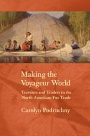 Making the Voyageur World