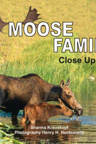 Cover of Moose Family Close Up