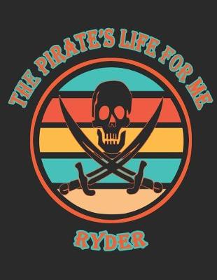 Book cover for The Pirate's Life For Me Ryder