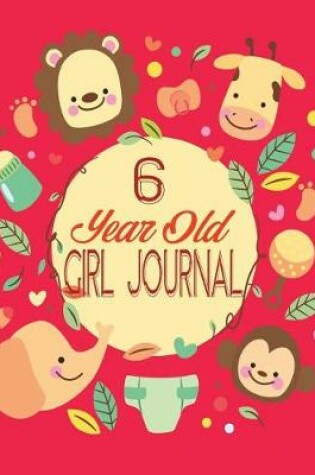 Cover of 6 Year Old Girl Journal