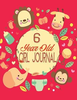 Book cover for 6 Year Old Girl Journal