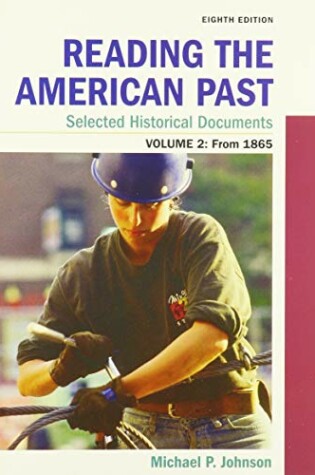Cover of The American Promise, Value Edition, Volume 2 8e & Reading the American Past: Selected Historical Documents, Volume 2: Since 1865 8e