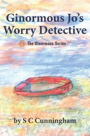 Cover of Ginormous Jo's Worry Detective