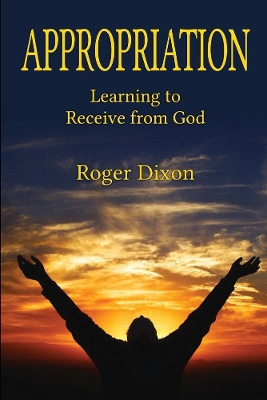 Book cover for Appropriation: Learning to Recieve from God