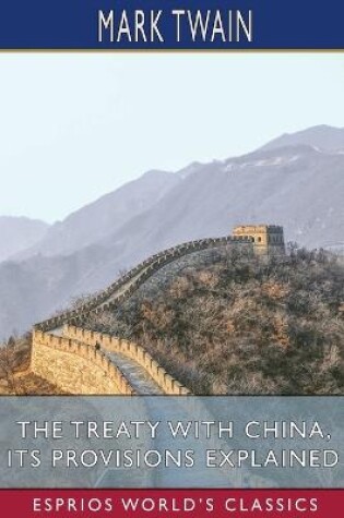Cover of The Treaty With China, its Provisions Explained (Esprios Classics)
