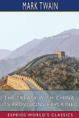 Book cover for The Treaty With China, its Provisions Explained (Esprios Classics)