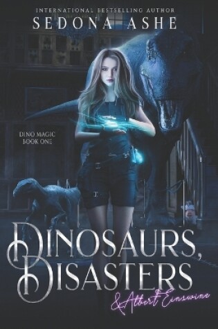 Cover of Dinosaurs, Disasters & Albert Einswine