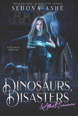 Book cover for Dinosaurs, Disasters & Albert Einswine