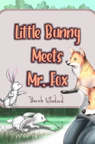 Cover of Little Bunny Meets Mr. Fox