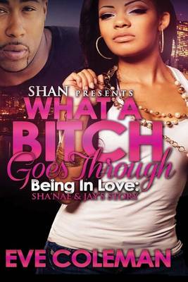 Book cover for What A Bitch Goes Through Being in Love