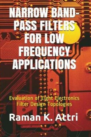 Cover of Narrow Band-Pass Filters for Low Frequency Applications