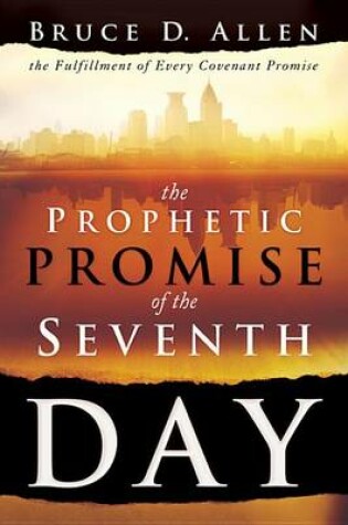 Cover of The Prophetic Promise of the Seventh Day