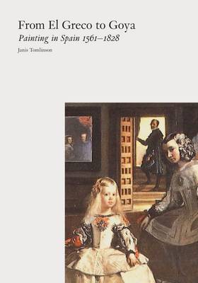 Book cover for From El Greco to Goya:Painting in Spain 1561-1828