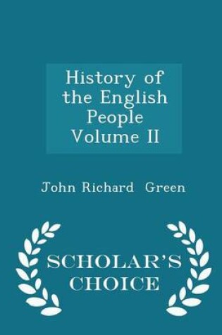 Cover of History of the English People Volume II - Scholar's Choice Edition