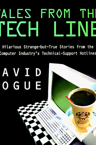 Cover of Tales from Tech Line: Hilarious Strange-But-True Stories from the Computer Industry's Technical-Support Hotlines