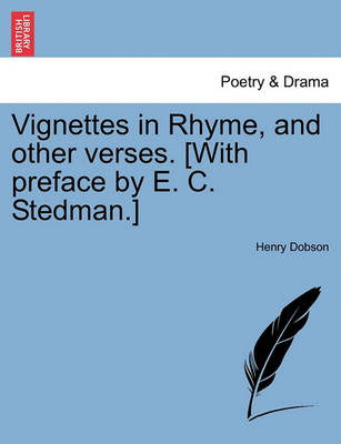 Book cover for Vignettes in Rhyme, and Other Verses. [With Preface by E. C. Stedman.]