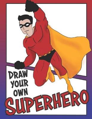 Book cover for Draw Your Own Super Hero
