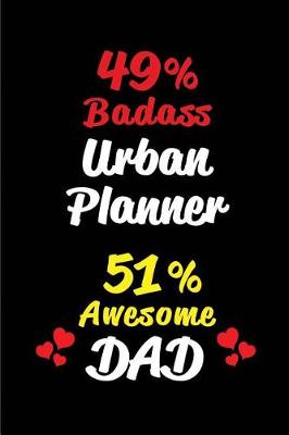 Book cover for 49% Badass Urban Planner 51% Awesome Dad