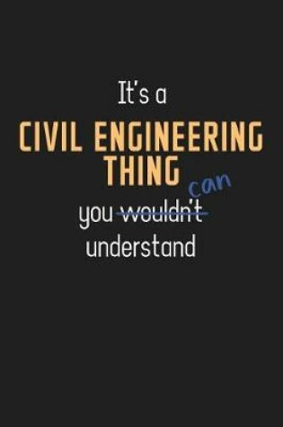 Cover of It's a Civil engineering Thing You Can Understand