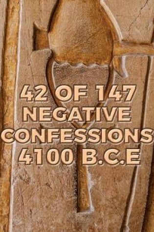 Cover of 42 of 147 Negative Confessions 4100 B.C.E