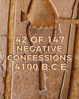 Book cover for 42 of 147 Negative Confessions 4100 B.C.E