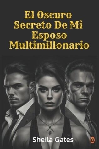 Cover of El Oscuro Secreto De Mi Esposo Multimillonario Volumen 12