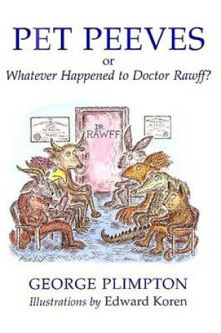 Cover of Pet Peeves - Or, Whatever Happened to Doctor Rawff?