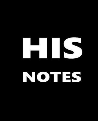 Cover of His Notes Composition Books For Men White Font On Black Design