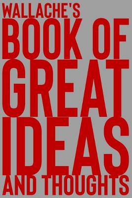 Cover of Wallache's Book of Great Ideas and Thoughts