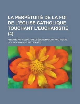 Book cover for La Perp Tuit de La Foi de L' Glise Catholique Touchant L'Eucharistie (4)