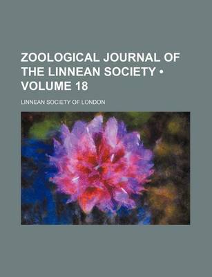 Book cover for Zoological Journal of the Linnean Society (Volume 18)