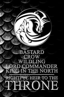 Book cover for Bastard Crow Wildling Lord Commander King In The North Rightful Heir To The Throne