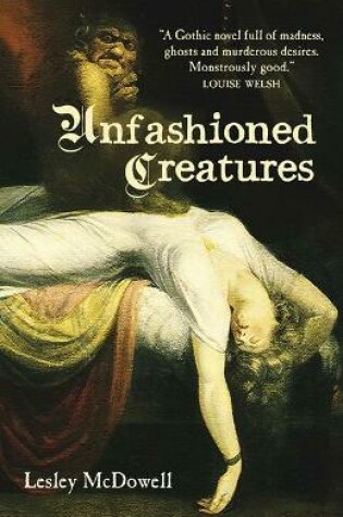 Cover of Unfashioned Creatures