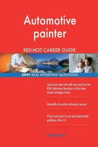 Cover of Automotive painter RED-HOT Career Guide; 2497 REAL Interview Questions