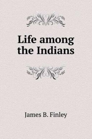 Cover of Life among the Indians