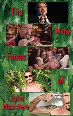 Book cover for The Many Faces of John McAfee