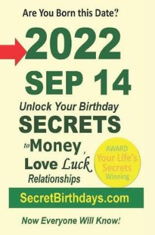 Cover of Born 2022 Sep 14? Your Birthday Secrets to Money, Love Relationships Luck