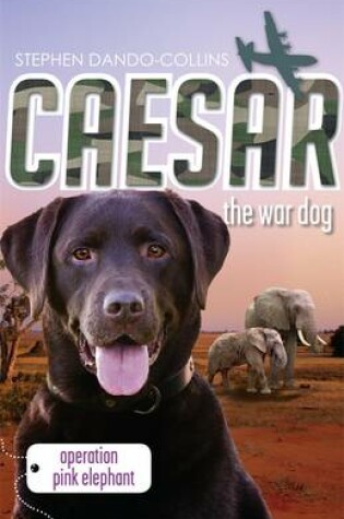Cover of Caesar the War Dog 3: Operation Pink Elephant
